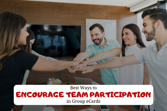 Best Ways to Encourage Team Participation in Group eCards