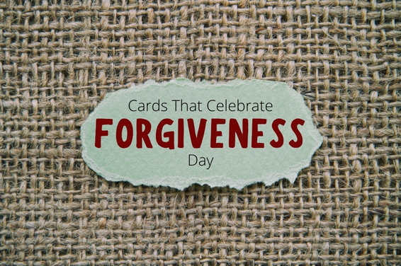 Cards That Celebrate Forgiveness Day