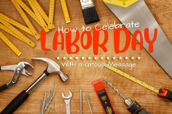 How to Celebrate Labor Day With a Group Message