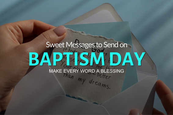 Sweet Messages to Send on Baptism Day: Make Every Word a Blessing