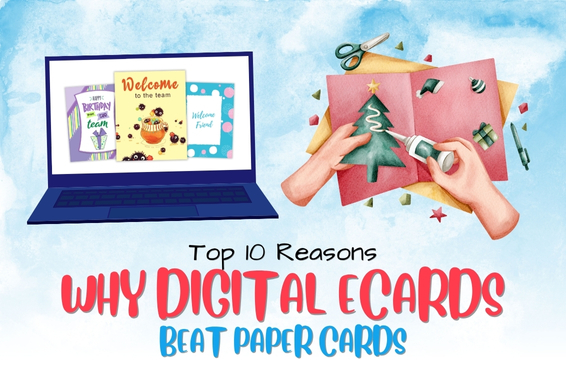 Top 10 Reasons Why Digital eCards Beat Paper Cards