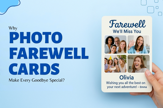 Why Photo Farewell Cards Make Every Goodbye Special?