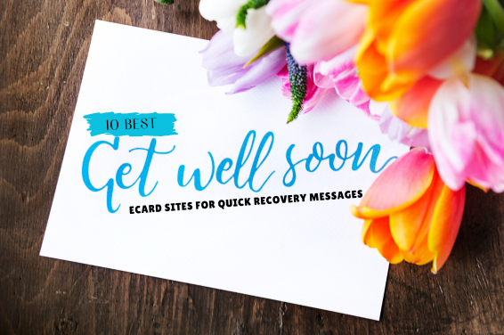10 Best Get Well Soon eCard Sites for Quick Recovery Messages