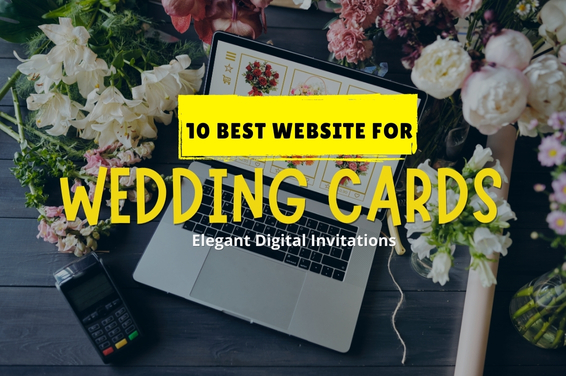 10 Best Websites for Wedding Cards | Elegant Digital Invitations
