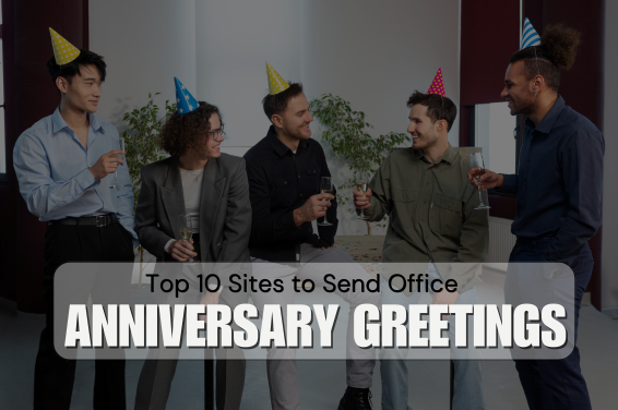 Top 10 Sites to Send Office Anniversary Greetings