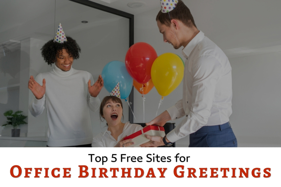 Top 5 Free Sites for Office Birthday Greetings