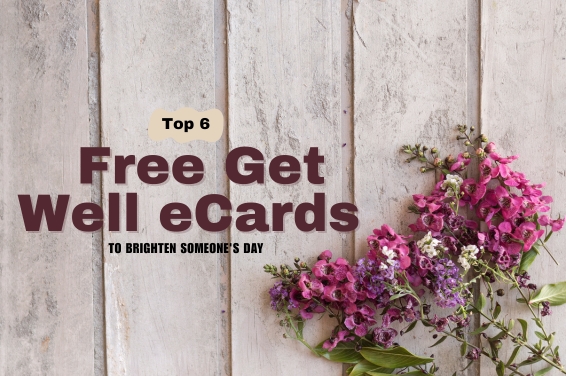 Top 6 Free Get Well eCards to Brighten Someone's Day