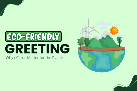 Eco-Friendly Greeting: Why eCards Matter for the Planet
