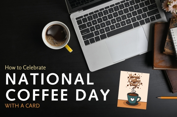 How to Celebrate National Coffee Day with a Card