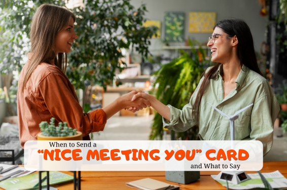 When to Send a “Nice Meeting You” Card and What to Say