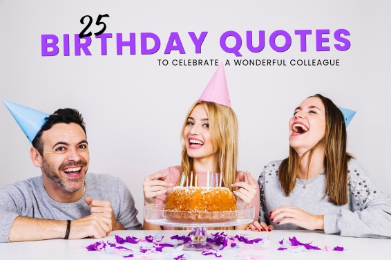 25 Birthday Quotes to Celebrate a Wonderful Colleague
