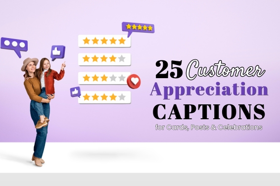 25 Customer Appreciation Captions for Cards, Posts & Celebrations