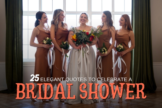 25 Elegant Quotes to Celebrate a Bridal Shower