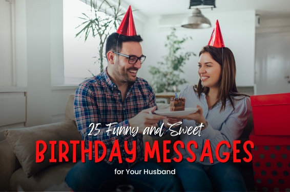 25 Funny and Sweet Birthday Messages for Your Husband