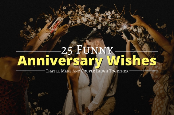 25 Funny Anniversary Wishes That’ll Make Any Couple Laugh Together