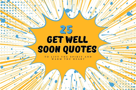25 Get Well Soon Quotes to Lift the Spirit and Warm the Heart