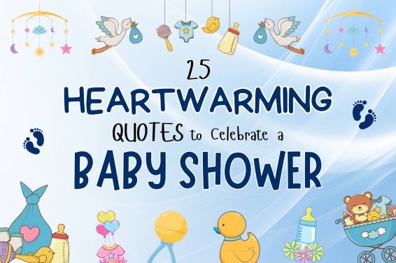 25 Heartwarming Quotes to Celebrate a Baby Shower