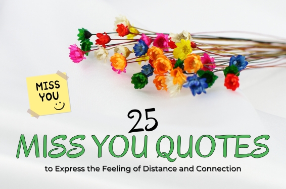 25 “Miss You” Quotes to Express the Feeling of Distance and Connection