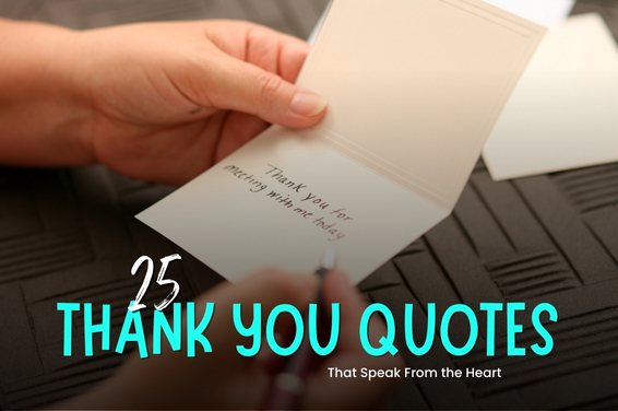 25 Thank You Quotes That Speak From the Heart