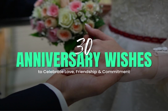 30 Anniversary Wishes to Celebrate Love, Friendship & Commitment