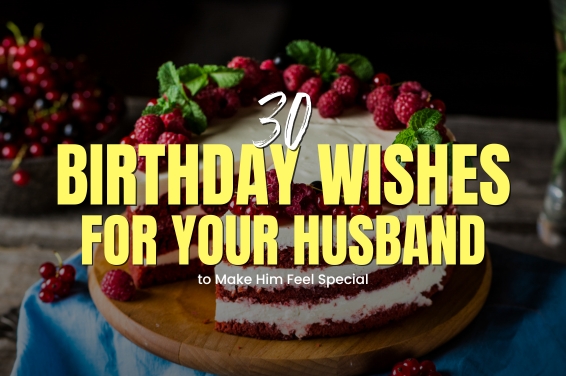 30 Birthday Wishes for Your Husband to Make Him Feel Special