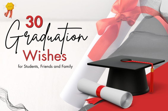 30 Graduation Wishes for Students, Friends, and Family
