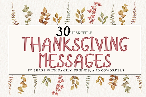 30 Heartfelt Thanksgiving Messages to Share with Family, Friends, and Coworkers