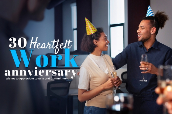 30 Heartfelt Work Anniversary Wishes to Appreciate Loyalty and Commitment