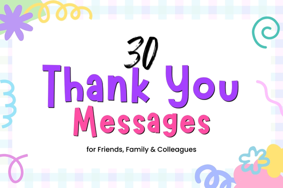 30 Thank You Messages for Friends, Family & Colleagues