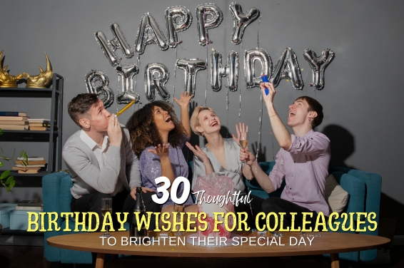 30 Thoughtful Birthday Wishes for Colleagues to Brighten Their Special Day