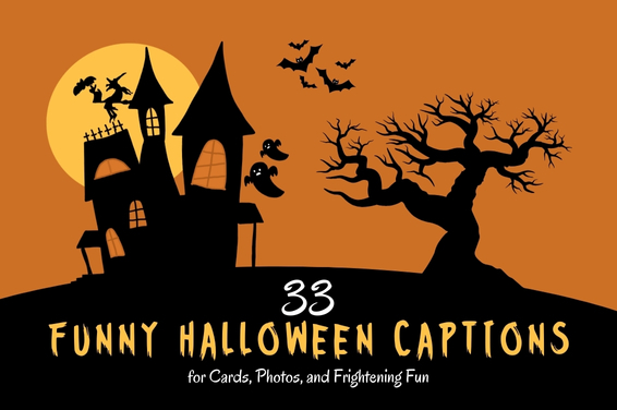 33 Funny Halloween Captions for Cards, Photos, and Frightening Fun