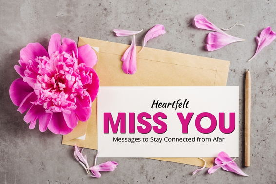Heartfelt “Miss You” Messages to Stay Connected from Afar