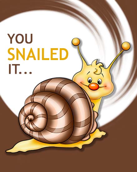 You Snailed It Free Congratulations Group Card Free Congratulations 