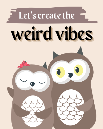 create free weird vibes group card