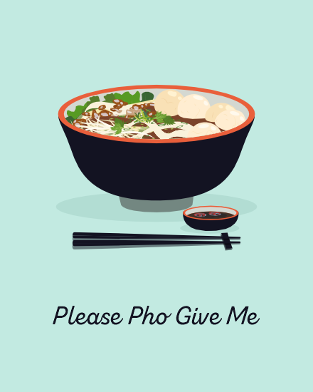 Pho Give Me virtual Sorry card