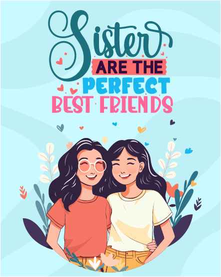 create free sisters are perfect best friends group card create free sisters are perfect best friends group card