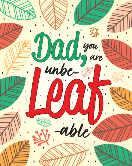 Unbe-leaf-able online Dad (Father) Birthday Card