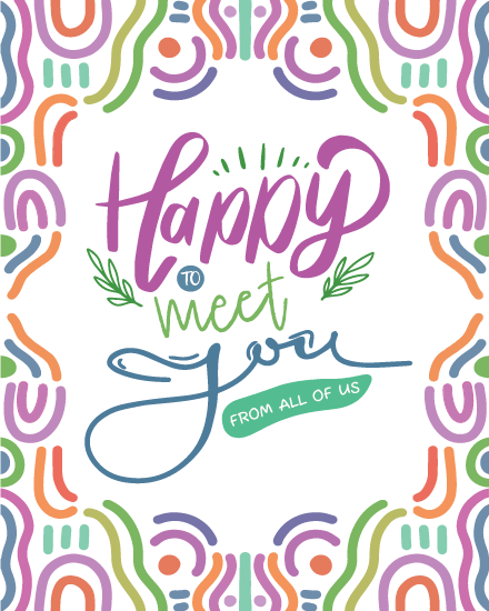 Dark Teal Background Card Featuring Vibrant Abstract Rainbow-style Border Patterns And Playful Multicolor Typography Reading “Happy To Meet You” With A Small “From All Of Us” Label. virtual Nice Meeting You card